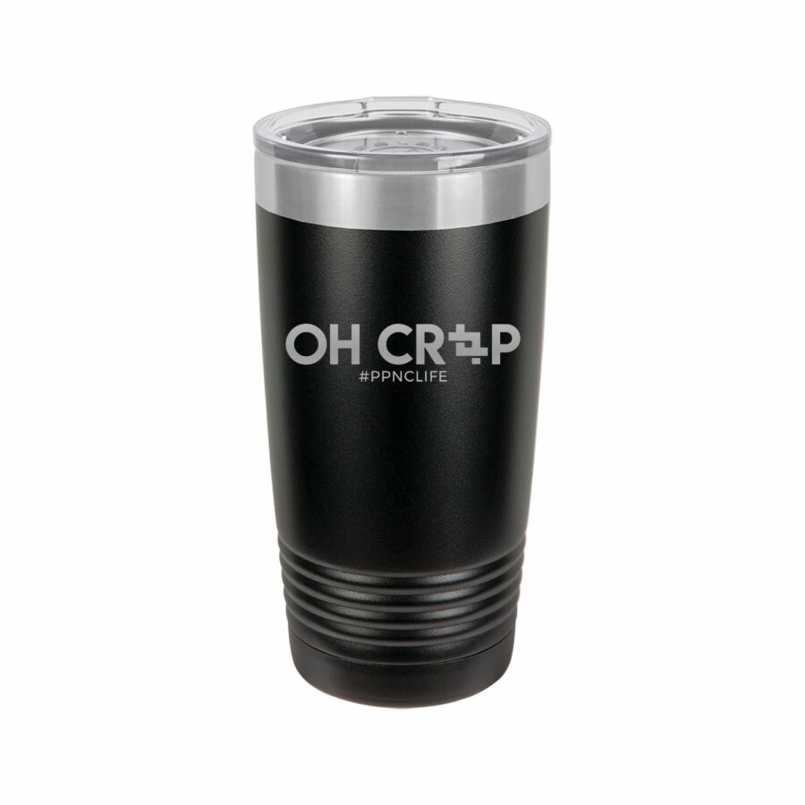 Oh Crop – #PPNCLIFE – 20oz Tumbler
