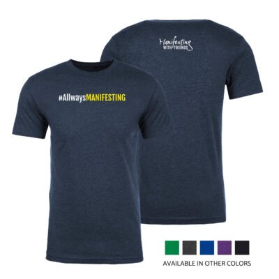 MWF #AllwaysMANIFESTING Unisex T-Shirt