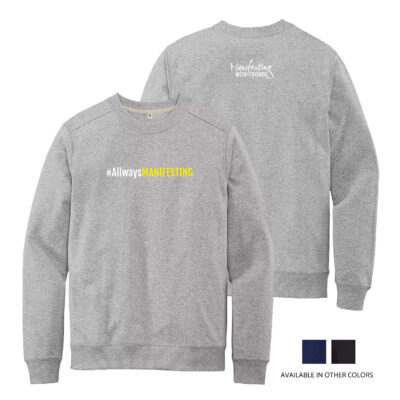 MWF #AllwaysMANIFESTING Re-Fleece Crew Neck Sweatshirt