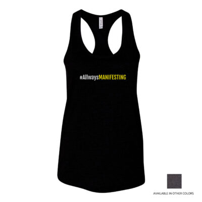 MWF #AllwaysMANIFESTING Racerback Tank